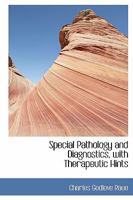 Special Pathology and Diagnostics, With Therapeutic Hints 1015806260 Book Cover