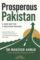 Prosperous Pakistan: A Road Map for a Wealthier Pakistan: Ten Years of Columns on Trade, Reform, and Growth B0H9Y7JBGN Book Cover