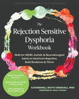 The Rejection Sensitive Dysphoria Workbook: Skills for ADHD, Autistic, and Neurodivergent Adults to Heal from Rejection, Build Resilience, and Thrive 164848817X Book Cover