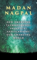 New Emerging Technologies/Practical Applications/Our Changing World B0FJ9WNWZK Book Cover