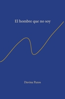 El hombre que no soy (Spanish Edition) 8409685337 Book Cover