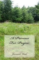 A Princess for Payne 1484033094 Book Cover