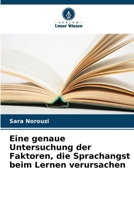 Eine genaue Untersuchung der Faktoren, die Sprachangst beim Lernen verursachen (German Edition) 6209320635 Book Cover
