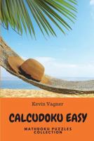 CalcuDoku Easy: Mathdoku Puzzles Collection 1976714966 Book Cover