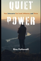Quiet Power: How Introverts Can Lead, Influence, and Thrive B0FPF2Z5QT Book Cover