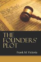 The Founders' Plot 0984655905 Book Cover