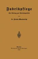 Fabrikpflege: Ein Beitrag Zur Betriebspolitik 3642473261 Book Cover