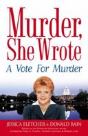 Murder, She Wrote: A Vote for Murder (Murder She Wrote)