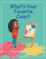 What's Your Favorite Color? 148349408X Book Cover