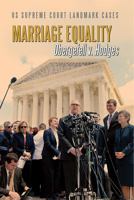 Marriage Equality: Obergefell V. Hodges 0766084361 Book Cover