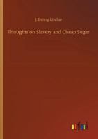 Thoughts on Slavery and Cheap Sugar 3732671917 Book Cover