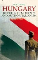 Hungary: Between Democracy and Authoritarianism 0231703228 Book Cover