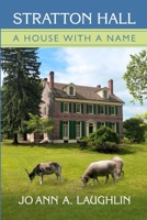 Stratton Hall A House With a Name B0F2VN1S31 Book Cover