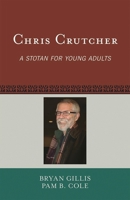 Chris Crutcher: A Stotan for Young Adults 081088562X Book Cover