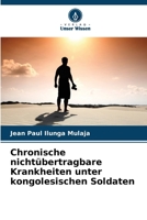 Chronische nichtübertragbare Krankheiten unter kongolesischen Soldaten (German Edition) 6208111811 Book Cover