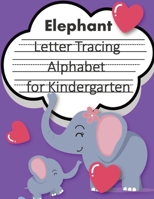 Love Elephant Trace Letters alphabet for kindergarten child's writing muscles: letter tracing for preschoolers, line tracing workbook, handwriting workbook kindergarten 170431237X Book Cover