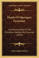 Heads Of Mpongwe Grammar: Containing Most Of The Principles Needed By A Learner B0BNZM5MTM Book Cover