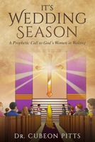 It's Wedding Season: A Prophetic Call to God's Women in Waiting 0578450518 Book Cover