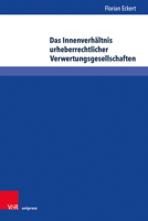 Das Innenverhaltnis Urheberrechtlicher Verwertungsgesellschaften: Eine Analyse Vor Dem Hintergrund Von Vg-rl Und Vgg (Schriften Zum Deutschen Und ... Immaterialguterrecht, 54) 3847114417 Book Cover
