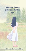 Depression Diaries: Letters That gave Me New Hope B0FNLKZRV3 Book Cover
