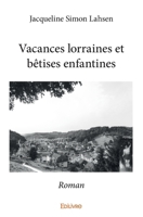 Vacances lorraines et bêtises enfantines (French Edition) 2414342846 Book Cover