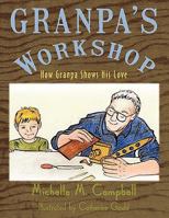 Granpa's Workshop: How Granpa Shows His Love 1449085202 Book Cover