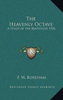 The Heavenly Octave: A Study of the Beatitudes 1789873045 Book Cover