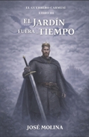 El Jardín Fuera del Tiempo: Historias del Árbol Primigenio (El Guerrero Carmesí) (Spanish Edition) B0GHNGPZ3B Book Cover