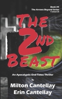 The 2nd Beast: An Apocalyptic End-Times Thriller (The Arrows Beyond) B0CQGCSJSJ Book Cover