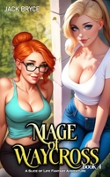 Mage of Waycross 4: A Slice of Life Fantasy Adventure B0DTJXCH21 Book Cover