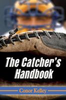 The Catcher's Handbook 0786479388 Book Cover