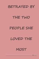 Betrayed by the two people she loved the most 171716918X Book Cover