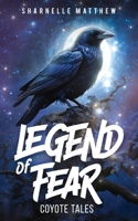 Legend of Fear: Coyote Tales 1917438141 Book Cover