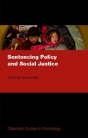 Sentencing Policy and Social Justice 0198718896 Book Cover