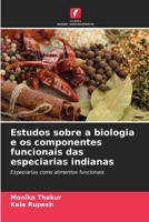 Estudos sobre a biologia e os componentes funcionais das especiarias indianas (Portuguese Edition) 6208141605 Book Cover