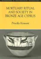 Mortuary Ritual and Society in Bronze Age Cyprus (Monographs in Mediterranean Archaeology) 1845532821 Book Cover