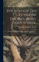 Zur Biologie des estischen Dachses, Meles taxus Schreb.: Mit besonderer Berhtigung seines Nutzens und Schadens: nebst Anhang (German Edition) 102002688X Book Cover