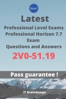 Latest Professional Level Exams Professional Horizon 7.7 Exam 2V0-51.19 Questions and Answers: Real Preparation Guide B089CSW5GL Book Cover