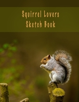 Squirrel Lovers Sketch Book 1678666149 Book Cover