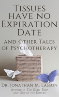 Tissues Have No Expiration Date and Other Tales of Psychotherapy 099913096X Book Cover