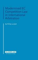 Modernised EC Competition Law in International Arbitration 9041123520 Book Cover