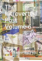 The Introverted Post Volume 6: July 2019 - October 2019 1698562608 Book Cover
