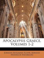 Apocalypsis Graece, Volumes 1-2 1148041087 Book Cover