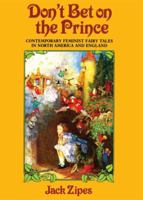 Don't Bet on the Prince: Contemporary Feminist Fairy Tales in North America and England 0416013813 Book Cover