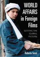 World Affairs in Foreign Films: Getting the Global Picture 0692656219 Book Cover