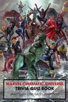 Marvel Cinematic Universe Trivia Quiz Book: Avengers Epic Quiz Collection B091GNRT7B Book Cover