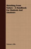 Sketching from Nature: A Handbook for Students and Amateurs 101909169X Book Cover