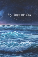 My Hope for You: An Encouragement Greeting Card B08W7GB59L Book Cover