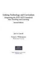 Linking Technology and Curriculum: Integrating the ISTE NETS Standards into Teaching and Learning (2nd Edition) 0130971081 Book Cover