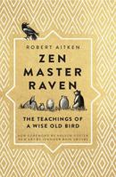 Zen Master Raven: The Teachings of a Wise Old Bird 1614293848 Book Cover